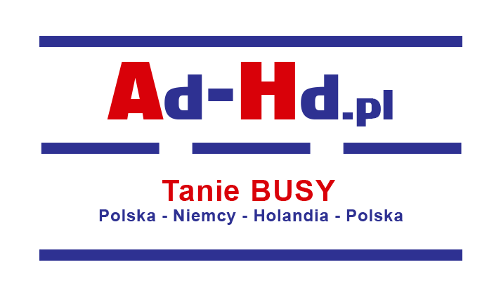 AD_HD.pl Tanie busy Polska - Niemcy - Holandia - Polska